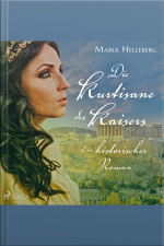 Die Kurtisane Des Kaisers - Ein Historischer Roman