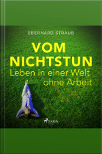 Vom Nichtstun - Leben In Einer Welt Ohne Arbeit (ungekürzt)