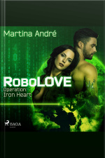 Robolove #1 - Operation: Iron Heart (ungekürzt)