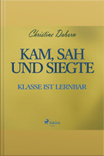 Kam, Sah Und Siegte - Klasse Ist Lernbar (ungekürzt)