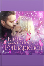 Liebe Und Andere Fettnäpfchen (ungekürzt)