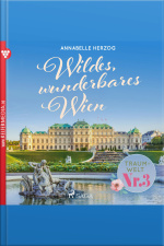Traumwelt, Nr. 3: Wildes, Wunderbares Wien (ungekürzt)