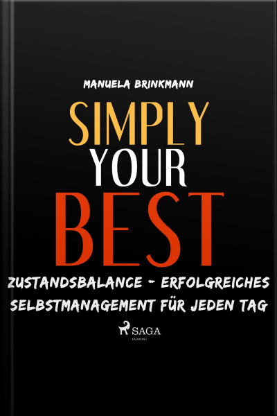 Simply Your Best - Zustandsbalance - Erfolgreiches Selbstmanagement Für Jeden Tag (ungekürzt)