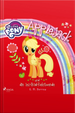 My Little Pony, Applejack Und Die 180-grad-kehrtwende (ungekürzt)