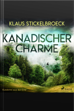 Kanadischer Charme - Kurzkrimi Aus Der Eifel (ungekürzt)