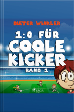 1:0 Für Coole Kicker - Coole Kicker, Schnelle Tore, Band 1 (ungekürzt)