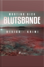 Blutsbande - Mexico-krimi (ungekürzt)