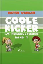 Coole Kicker Im Fußballfieber - Coole Kicker, Schnelle Tore, Band 7 (ungekürzt)