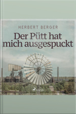 Der Pütt Hat Mich Ausgespuckt (ungekürzt)