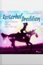 Alte Lieder Singt Der Wind - Reiterhof Dreililien 5 (ungekürzt)