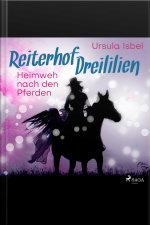 Heimweh Nach Den Pferden - Reiterhof Dreililien 7 (ungekürzt)