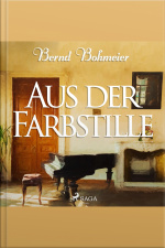 Aus Der Farbstille (ungekürzt)