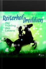 Der Frühling Des Lebens - Reiterhof Dreililien 3 (ungekürzt)