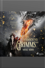 Das Vermächtnis Der Grimms: Spieglein, Spieglein An Der Wand (band 2)
