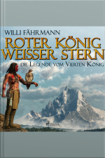 Roter König - Weißer Stern: Die Legende Vom Vierten König (ungekürzt)