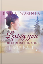 Loving You - Die Liebe Ist Kein Spiel: Jump Ball (ungekürzt)