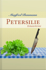 Petersilie - Kräuterkrimi (ungekürzt)