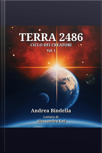 Terra 2486: Ciclo Dei Creatori Vol. I