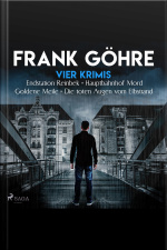 Endstation Reinbek - Hauptbahnhof Mord - Goldene Meile - Die Toten Augen Vom Elbstrand: Vier Krimis Ungekürzt