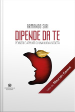 Dipende Da Te: Pensieri E Appunti Su Una Nuova Società