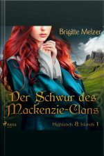 Der Schwur Des Mackenzie-clans - Highlands  Islands 1 (ungekürzt)