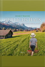 Gerlachs Haus - Ein Hunsrück-hof Und Seine Geschichte (ungekürzt)