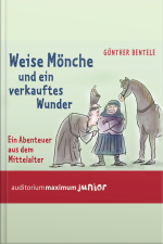 Weise Mönche Und Ein Verkauftes Wunder (ungekürzt)