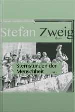 Sternstunden Der Menschheit, Teil 1 (ungekürzt)