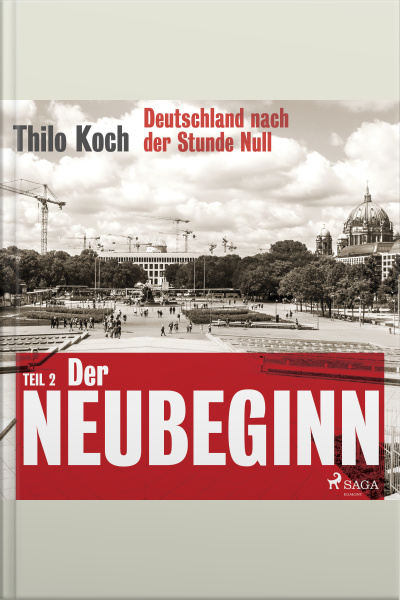 Deutschland Nach Der Stunde Null Teil 2 – Der Neubeginn