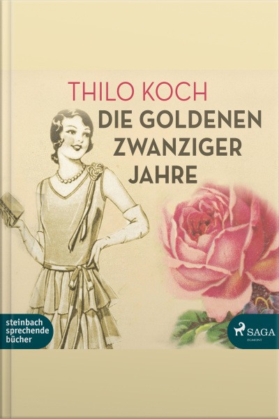 Die Goldenen Zwanziger Jahre (ungekürzt)