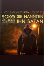 Sie Nannten Ihn Satan - Soko Hamburg - Ein Fall Für Heike Stein 12 (ungekürzt)