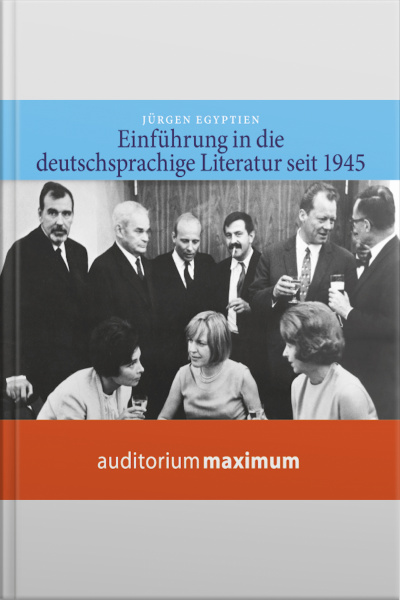 Einführung In Die Deutschsprachige Literatur Nach 1945 (ungekürzt)