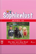 Sophienlust Aktuell 335: Die Idee Mit Dem Brief. Zwei Jungen Spielen Schicksal (ungekürzt)