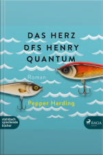 Das Herz Des Henry Quantum (ungekürzt)