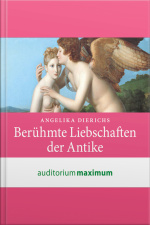 Berühmte Liebschaften Der Antike (ungekürzt)