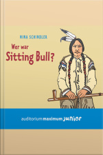Wer War Sitting Bull? (ungekürzt)