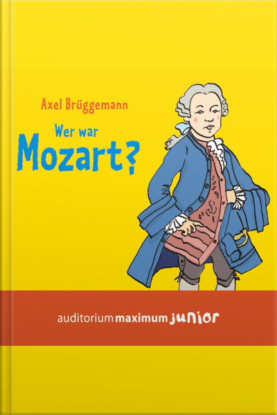 Wer War Mozart? (ungekürzt)
