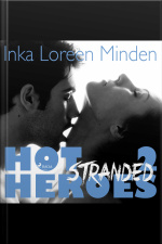 Stranded - Hot Heroes - Heiße Erotic-romance-reihe 2 (ungekürzt)