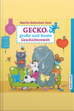 Geckos Große Und Bunte Geschichtenwelt. Von Stink-wettbewerben, Monstern Und Zauberhaaren