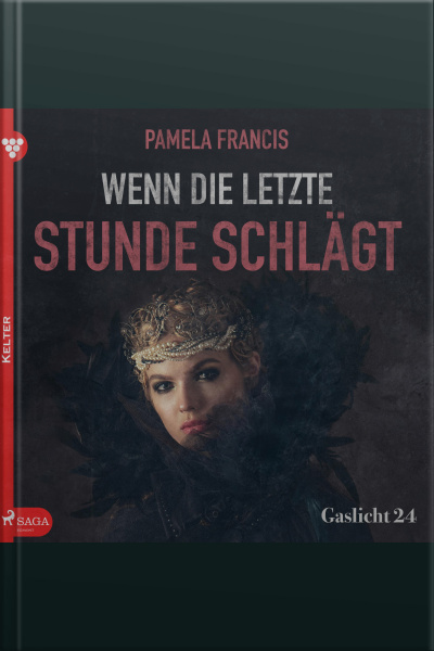 Gaslicht 24: Wenn Die Letzte Stunde Schlägt (ungekürzt)