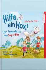 Hilfe, Ein Hox!: Vier Freunde Und Das Supertier