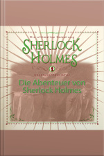 Die Abenteuer Von Sherlock Holmes - Die Ultimative Sammlung (gekürzt)