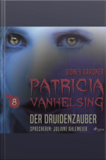 Patricia Vanhelsing, 8: Der Druidenzauber (ungekürzt)