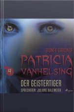Patricia Vanhelsing, 4: Die Geistertiger (ungekürzt)