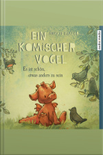 Ein Komischer Vogel – Es Ist Schön, Etwas Anders Zu Sein