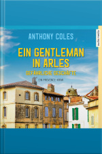 Ein Gentleman In Arles - Gefährliche Geschäfte