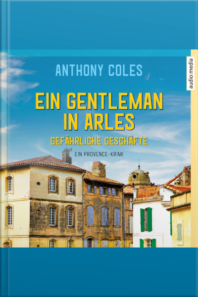 Ein Gentleman In Arles - Gefährliche Geschäfte