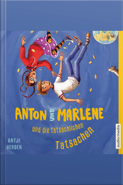 Anton Und Marlene Und Die Tatsächlichen Tatsachen