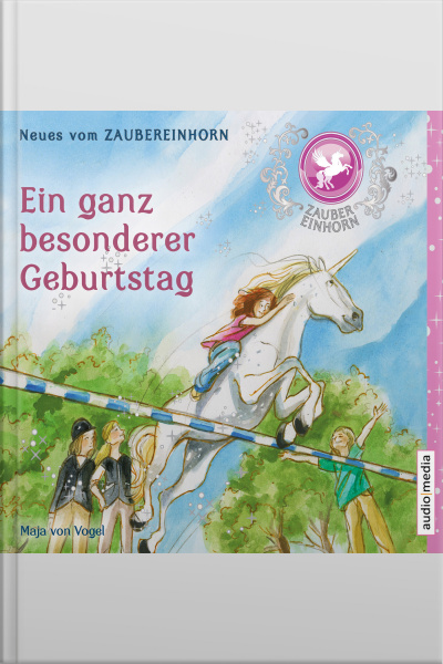 Zaubereinhorn - Ein Ganz Besonderer Geburtstag