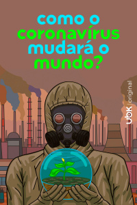 Como o coronavírus mudará o mundo?